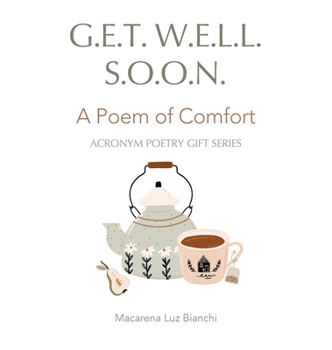 Hardcover Get Well Soon: A Poem of Comfort Book