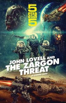 John Lovell and the Zargon Threat - Book #1 of the 5 Star 5