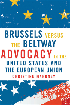 Paperback Brussels Versus the Beltway: Advocacy in the United States and the European Union Book