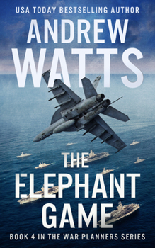 The Elephant Game - Book #4 of the War Planners