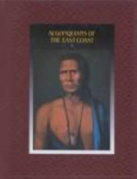 Algonquians of the East Coast (American Indians) - Book  of the Time Life Native Americans Series