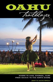 Paperback Oahu Trailblazer: Where to Hike, Snorkel, Surf from Waikiki to the North Shore Book