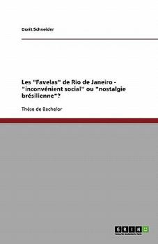 Paperback Les "Favelas" de Rio de Janeiro - "inconvénient social" ou "nostalgie brésilienne"? [French] Book