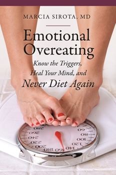 Hardcover Emotional Overeating: Know the Triggers, Heal Your Mind, and Never Diet Again Book