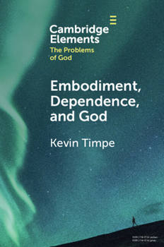 Paperback Embodiment, Dependence, and God Book