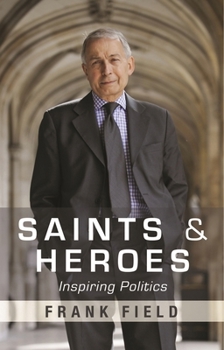 Paperback Saints and Heroes: Inspiring Politics Book