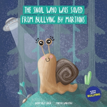 Paperback The Snail Who Was Saved from Bullying by Martians Book