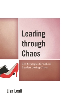 Paperback Leading Through Chaos: Ten Strategies for School Leaders During Crises Book