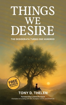 Hardcover Things We Desire: The Desiderata Turns One Hundred Book