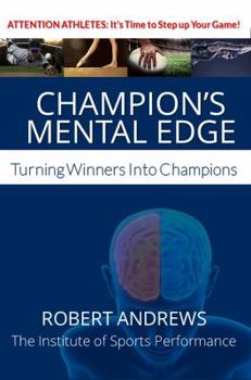 Paperback Champion's Mental Edge: Turning Winners into Champions Book