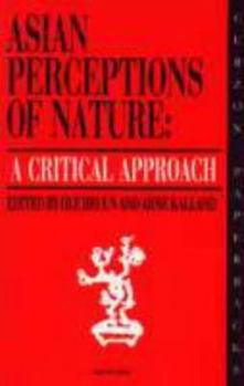 Paperback Asian Perceptions of Nature: A Critical Approach Book