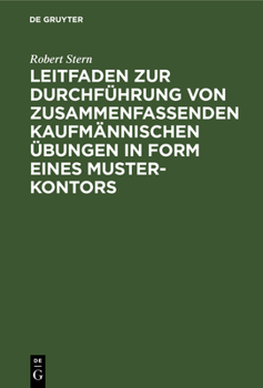 Hardcover Leitfaden Zur Durchführung Von Zusammenfassenden Kaufmännischen Übungen in Form Eines Muster-Kontors [German] Book