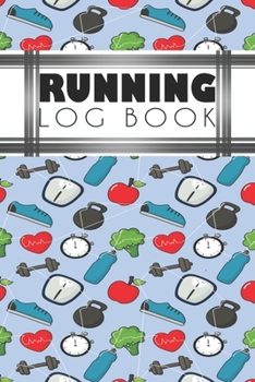 Running Log Book: Running Personal Training Workout Fitness Journal Log Book