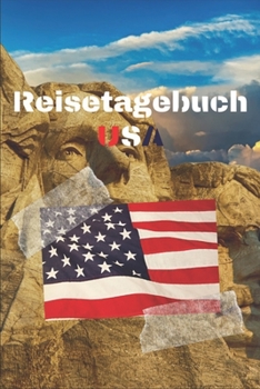 Reisetagebuch USA: Reisejournal / Notizbuch / Erinnerungsbuch für Ihren Urlaub – inkl. Packliste, Checkliste & To-Do-Liste | Urlaub | Reise | ... | Abschiedsbuch | (v. 10) (German Edition)