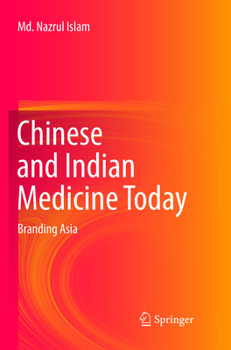 Paperback Chinese and Indian Medicine Today: Branding Asia Book