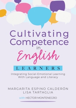 Paperback Cultivating Competence in English Learners: Integrating Social-Emotional Learning with Language and Literacy Book