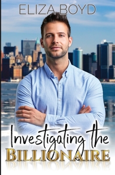 Investigating the Billionaire - Book  of the Sweet Billionaire Romance