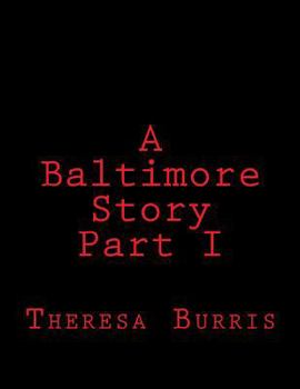 A Baltimore Story Part I