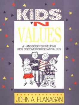 Paperback Kids 'N Values: A Handbook for Helping Kids Discover Christian Values Book