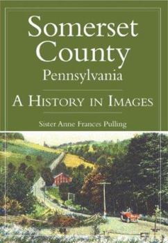 Paperback Somerset County, Pennsylvania:: A History in Images Book