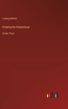 Hardcover Praktische Katechese: Dritter Theil [German] Book