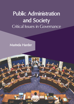 Hardcover Public Administration and Society: Critical Issues in Governance Book