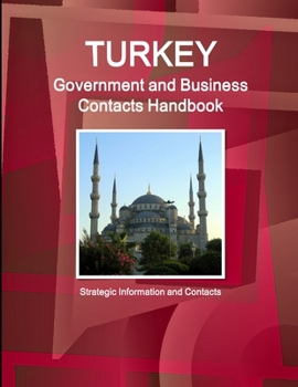 Paperback Turkey Government and Business Contacts Handbook - Strategic Information and Contacts Book