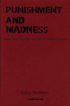 Paperback Punishment and Madness: Governing Prisoners with Mental Health Problems Book