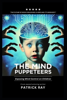 Paperback The Mind Puppeteers: Exposing Mind Control on Children Book