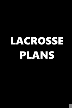 Paperback 2020 Weekly Planner Sports Theme Lacrosse Plans Black White 134 Pages: 2020 Planners Calendars Organizers Datebooks Appointment Books Agendas Book