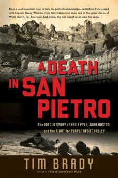 Hardcover A Death in San Pietro: The Untold Story of Ernie Pyle, John Huston, and the Fight for Purple Heart Valley Book