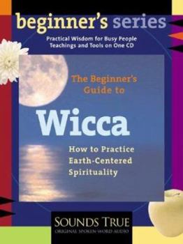 Audio CD The Beginner's Guide to Wicca: How to Practice Earth-Centered Spirituality Book