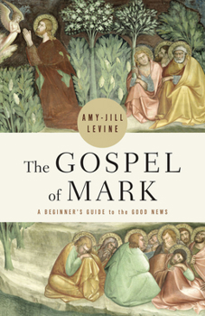 Paperback The Gospel of Mark: A Beginner's Guide to the Good News Book