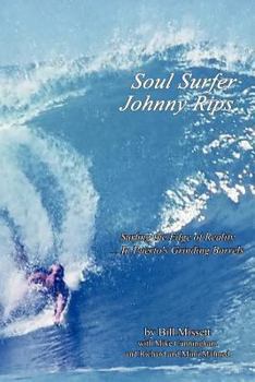 Paperback Soul Surfer Johnny Rips: Surfing the Edge of Reality ... in Puerto's Grinding Barrels Book