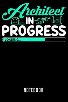 Notebook: Architect in progress future architect student life notebook|6x9(100 pages)Blank Lined Paperback Journal For Student|Architect Notebook for ... Jounal|Architect Gifts| Composition Notebook