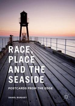 Paperback Race, Place and the Seaside: Postcards from the Edge Book