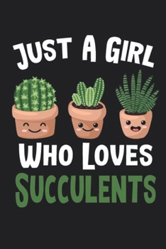 Paperback Just A Girl Who Loves Succulents Notebook Book