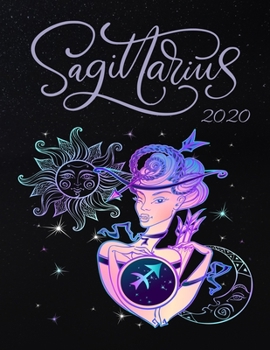 Sagittarius 2020: Planner and Organizer with Daily and Monthly Pages for the Archer Zodiac Sign