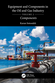 Hardcover Equipment and Components in the Oil and Gas Industry Volume 2: Components Book