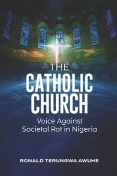 Paperback The Catholic Church: Voice Against Societal Rot in Nigeria Book