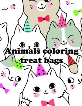 Animals coloring treat bags: Coloring Book ,Relax Design for Artists with fun and easy design for Children kids Preschool (Entertain Kids)