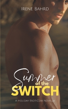 Summer of the Switch: A Strangers-to-Lovers MMF ErotiCom (Holiday ErotiComs)