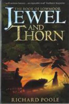 Jewel and Thorn - Book #1 of the Book of Lowmoor
