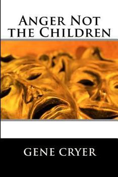 Paperback Anger Not the Children Book