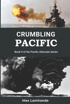 Paperback Crumbling Pacific: Book 9 of the Pacific Alternate Series Book
