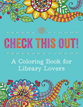 Paperback Check This Out!: A Coloring Book for Library Lovers Book