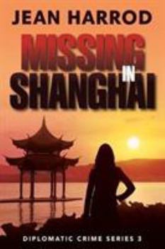Paperback Missing in Shanghai (Diplomatic Crime Series) Book