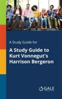 Paperback A Study Guide for A Study Guide to Kurt Vonnegut's Harrison Bergeron Book