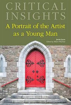 Hardcover Critical Insights: A Portrait of the Artist as a Young Man: Print Purchase Includes Free Online Access Book