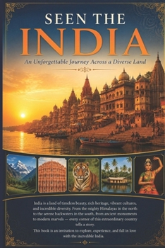Seen The India: An Unforgettable Journey Across a Diverse Land